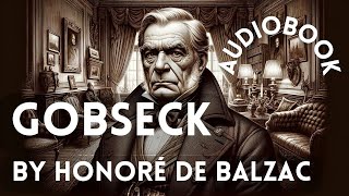 Gobseck  audiobook by Honoré de Balzac [upl. by Neelhsa]