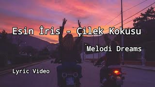 Esin İris  Çilek Kokusu Lyrics [upl. by Robb839]