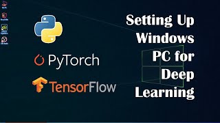 How to Set Up A Windows PC for Deep Learning with Pytorch and Tensorflow [upl. by Ange]