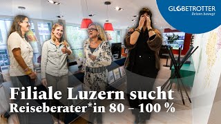 Filiale Luzern sucht dich Reiseberaterin 80100 [upl. by Shaddock]