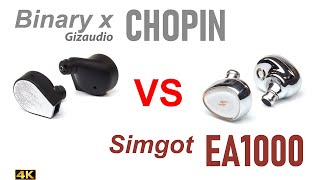 Binary x Gizaudio Chopin vs Simgot EA1000 [upl. by Eetse]