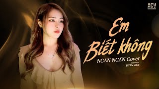 EM BIẾT KHÔNG  NGÂN NGÂN COVER  Người Ta Sống Với Em Thế Nào Sao Hương Sắc Em Phai Màu [upl. by Richard]