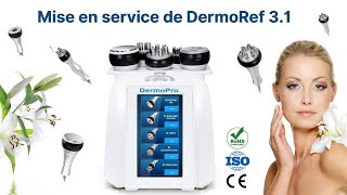 Mise en service DermoRef 31 Radiofréquence  Ultra Cavitation  vacuum  laser lipolyse [upl. by Aramanta593]