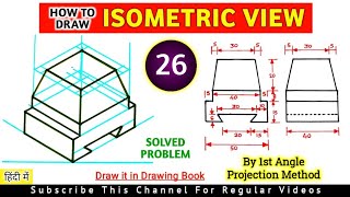 HOW TO DRAW ISOMETRIC VIEW QUE NO26  UNIT ISOMETRIC PROJECTION IN ENGINEERING DRAWING [upl. by Eneliak]