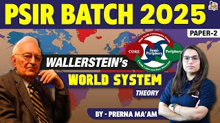 Decoding the Modern World Relations using World System Theory  Wallersteins Approach  PSIR 2024 [upl. by Tshombe227]