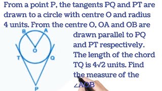 From a point P the tangents PQ and PT are drawn to a circle with centre O and radius 4 units From [upl. by Normand]