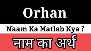 Orhan Name Meaning  Orhan Ka Arth Kya Hota Hai  Orhan Naam Ka Matlab Kya Hota Hai  Orhan Naam [upl. by Oiralih984]