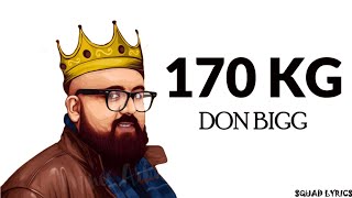 Don Bigg  170 KG Lyrics  Paroles [upl. by Ahsenauq]