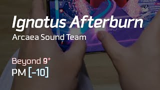 Arcaea Ignotus Afterburn BYD 9 PM10 Thumb Play [upl. by Rudwik]