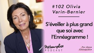 102 Olivia VarinBernier  S’éveiller à plus grand que soi avec la voie de l’ennéagramme [upl. by Sonnnie]