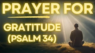 Psalm 34 Powerful Prayer For Gratitude and Trust in God [upl. by Morgana]