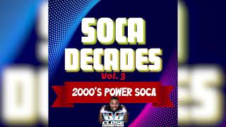 Soca Decades Vol 3 2000s Power Soca Hits Mixed by DJ Close Connections [upl. by Ahsienod]