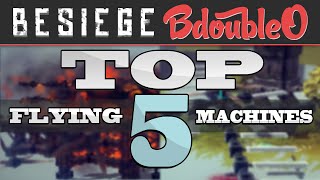 Besiege Gameplay  Top 5 Flying Machines Alpha [upl. by Assiral122]