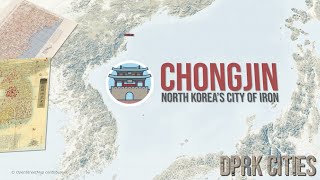 Chongjin  North Koreas City of Iron  DPRK Cities [upl. by Camel]