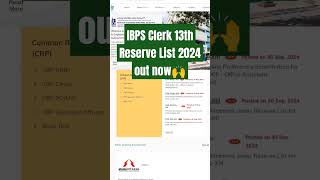 IBPS Clerk 13th Reserve List 2024 out now🙌 [upl. by Olrak]