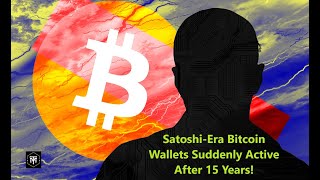 SatoshiEra Bitcoin Wallets Suddenly Active After 15 Years [upl. by Tilla90]