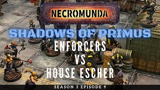 Necromunda Battle Report S3E9 Enforcers vs House Escher [upl. by Ciprian]