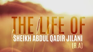 HD Life of Sheikh Abdul Qadir Jilani ra [upl. by Cod]