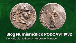 Denario de Galba con Hispania Tarraco  PODCAST 32 [upl. by Florance497]