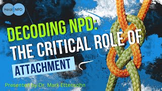 Decoding NPD The Critical Role of Attachment [upl. by Sielen]