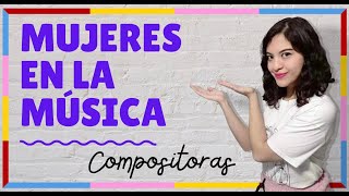 Mujeres En La Música I Compositoras [upl. by Atineg]