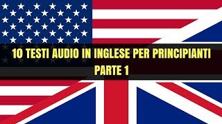 10 Testi Audio In Inglese Per Principianti  Parte 1 Impara linglese [upl. by Eilis]