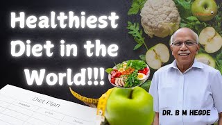 Healthiest Diet in the World Dr B M Hegde [upl. by Sirromad]