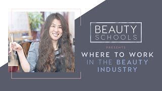 Where to Work in the Beauty Industry [upl. by Weixel28]