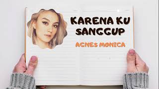 Agnes Monica  Karena Ku Sanggup  Diary Lyrics  Lirik Lagu [upl. by Roice828]