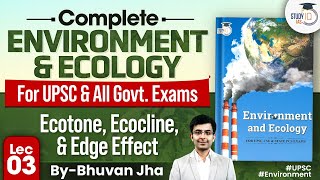 Complete Environment amp Ecology  Lec 03  Ecotone Ecocline amp Edge Effect  UPSC  StudyIQ IAS [upl. by Nylirehs530]