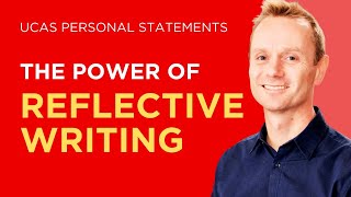 Personal Statements Part 6 The power of reflective writing [upl. by Lynad]