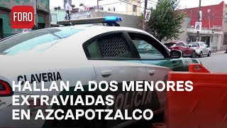 Localizan a las dos menores extraviadas en Azcapotzalco CDMX  Las Noticias [upl. by Jamnes243]