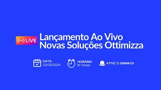 AO VIVO  Lançamentos Ottimizza 2024 [upl. by Gardiner406]