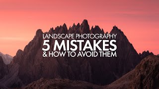 5 Common Mistakes in Landscape Photography and how to avoid them [upl. by Ntsud]