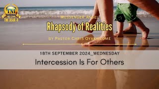 INTERCESSION IS FOR OTHERS  18 SEPTEMBER 2024 RHAPSODY OF REALITIES BY PASTOR CHRIS OYAKHILOME [upl. by Haywood]