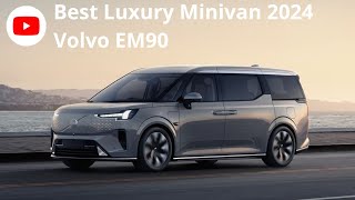 Best Luxury Minivan 2024  Volvo EM90 [upl. by Gnanmos]