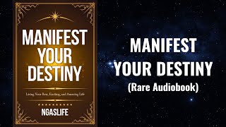 Manifest Your Destiny  Living Your Best Exciting and Amazing Life Audiobook [upl. by Narret]