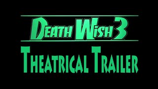 DEATH WISH 3 THEATRICAL TRAILER [upl. by Kerman]