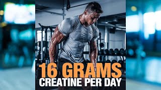 Benefits of High Dosage Creatine 16 Grams Creatine Per Day [upl. by Thin520]