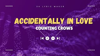 Counting Crows  Accidentally In Love Lyrics foryou music countingcrows [upl. by Naired170]