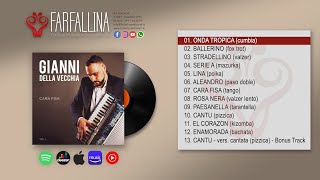 Gianni Della Vecchia  CARA FISA vol 1  ALBUM COMPLETO durata 4736 wwwfarfallinaedizioniit [upl. by Broeder]