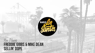 Freddie Gibbs amp Mike Dean  quotSellin Dopequot Radio Los Santos [upl. by Anael]