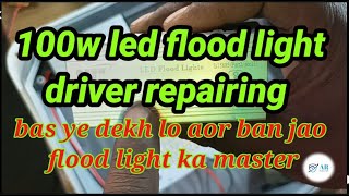 100w led flood light driver repairing Flood light special video [upl. by Araminta]