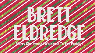 Brett Eldredge – Merry Christmas Welcome To The Family Official Audio Video [upl. by Eirrol]