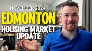 Edmonton Housing Market Update  November 2024 [upl. by Eocsor870]