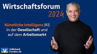 Wirtschaftsforum 2024  quotAuswirkungen der KI auf die Gesellschaft und den Arbeitsmarktquot [upl. by Odragde]