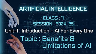 Benefits amp Limitations of AI  ARTIFICIAL INTELLIGENCE  Class11 AI Unit1 [upl. by Naylor]