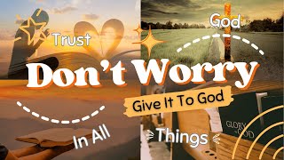 Give It to God and Rest  Finding Peace Through Faith🕊️✝📖 [upl. by Joo]