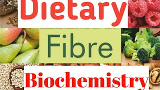 Dietary fibres biochemistry [upl. by Atnoled]