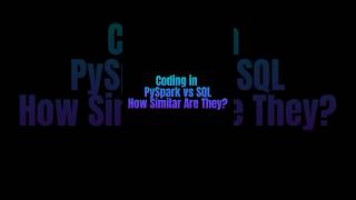 Coding in PySpark VS SQL  How Similar Are They pyspark sql coding [upl. by Shanna772]